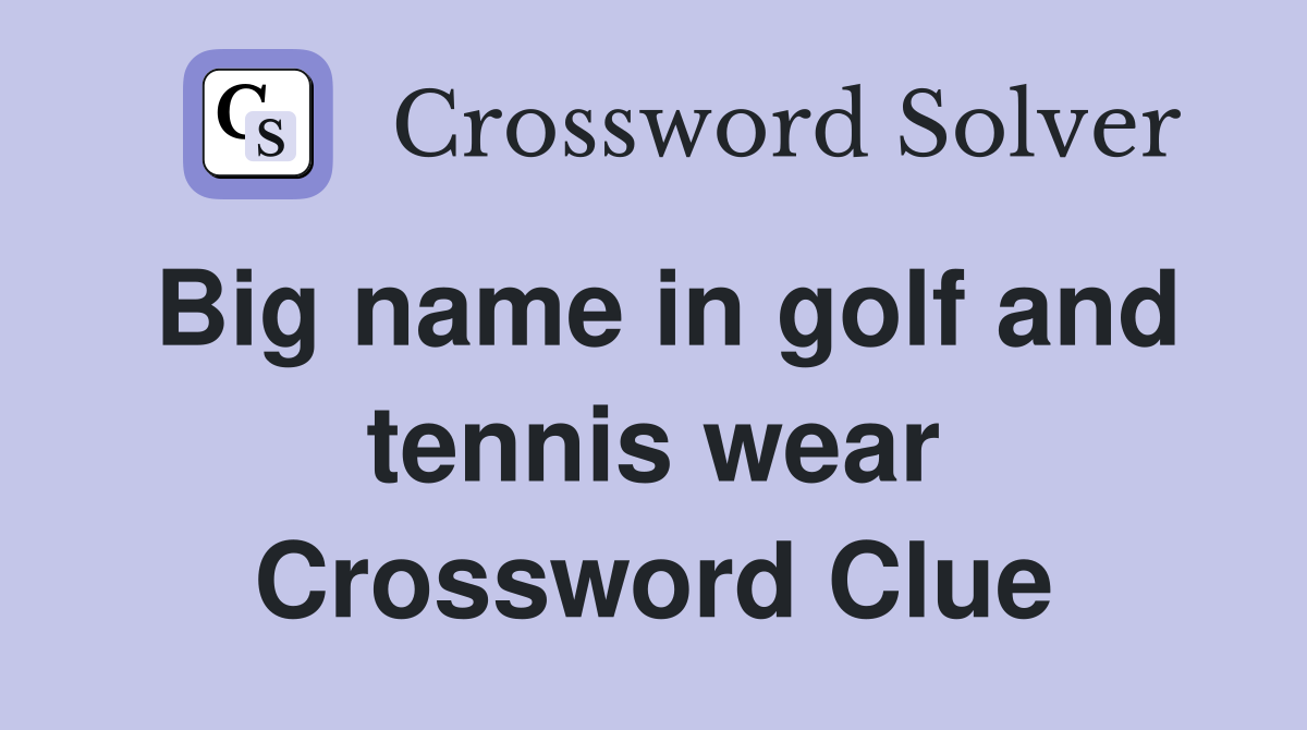 Big name in golf and tennis wear Crossword Clue