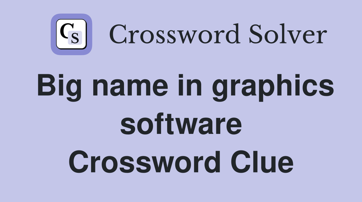 Big name in graphics software Crossword Clue