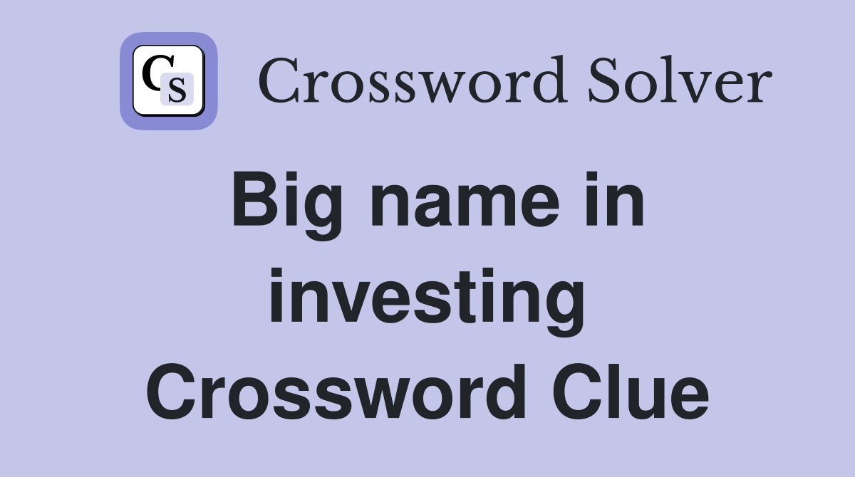 Big name in investing Crossword Clue