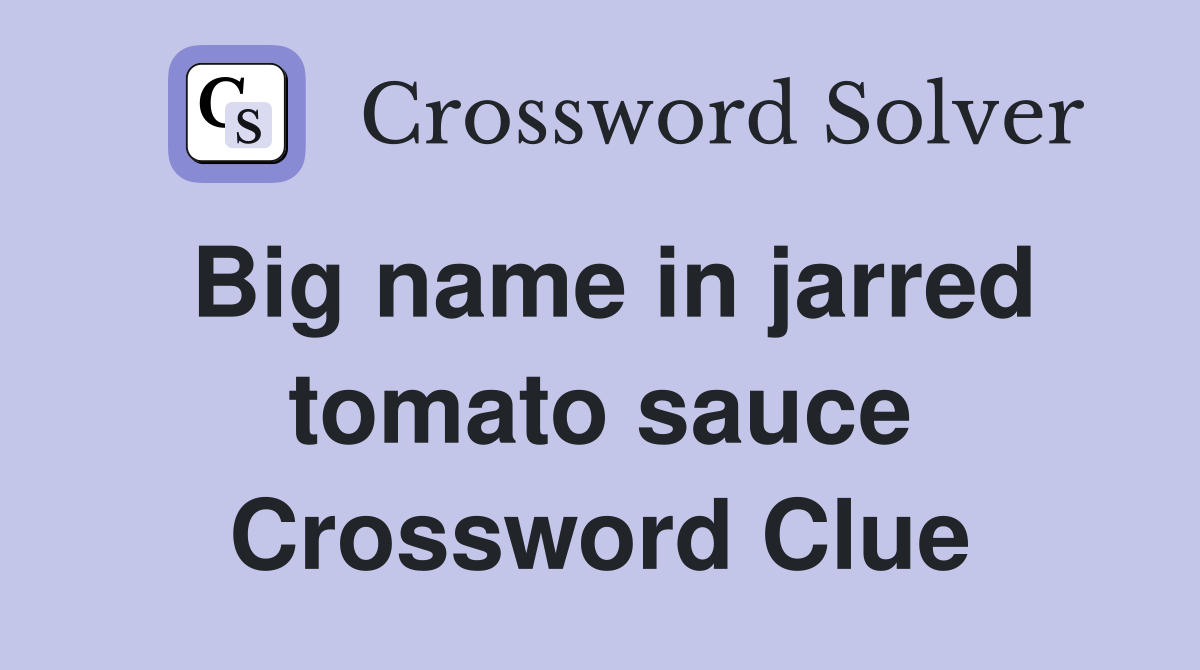 Big name in jarred tomato sauce Crossword Clue