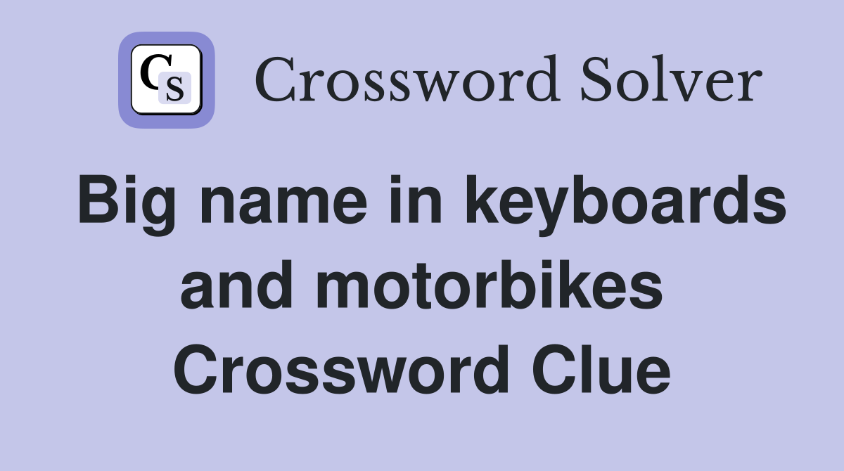 Big name in keyboards and motorbikes Crossword Clue