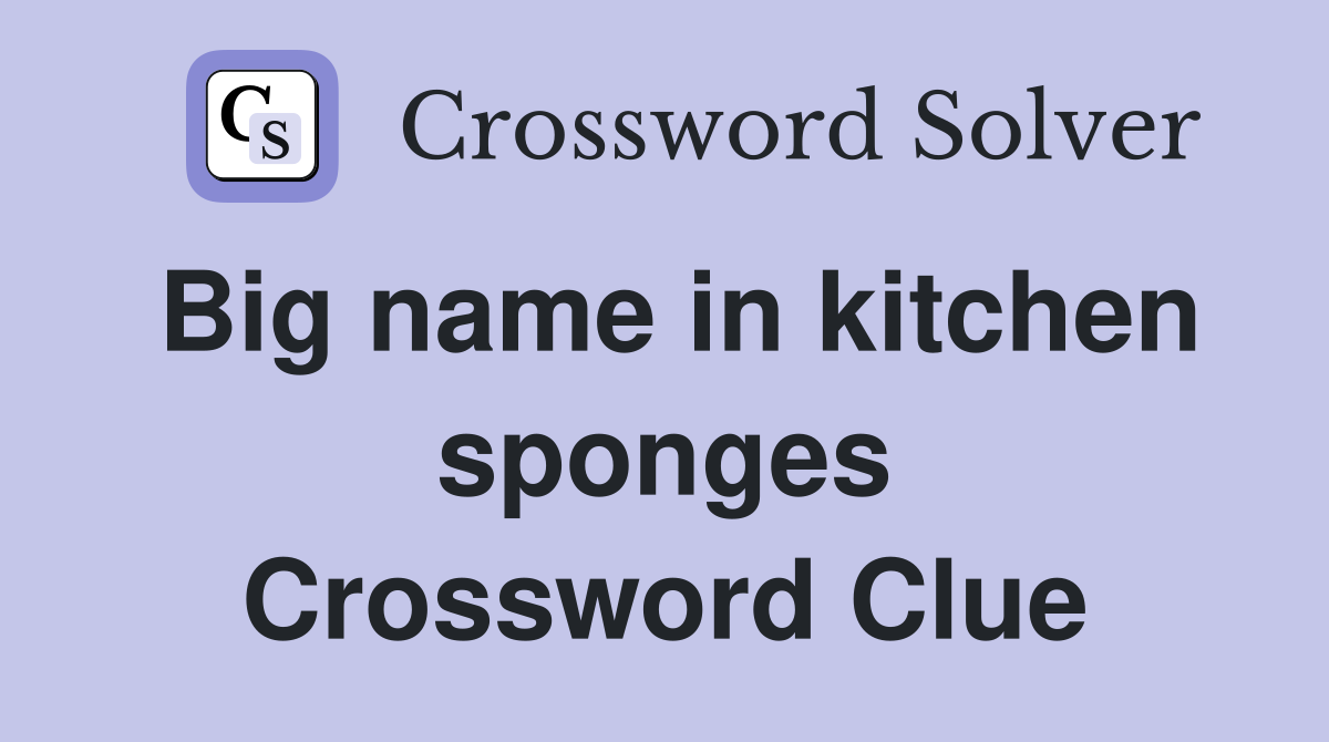 Big name in kitchen sponges Crossword Clue