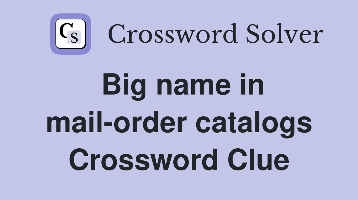 Big name in mail-order catalogs Crossword Clue