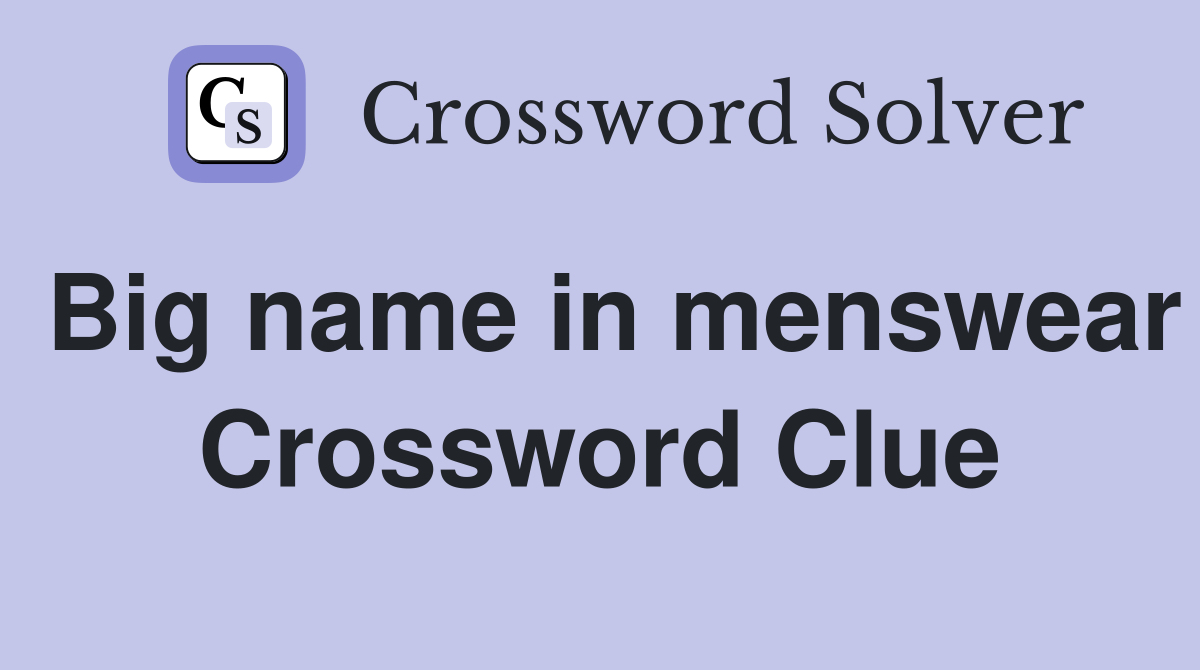 Big name in menswear Crossword Clue