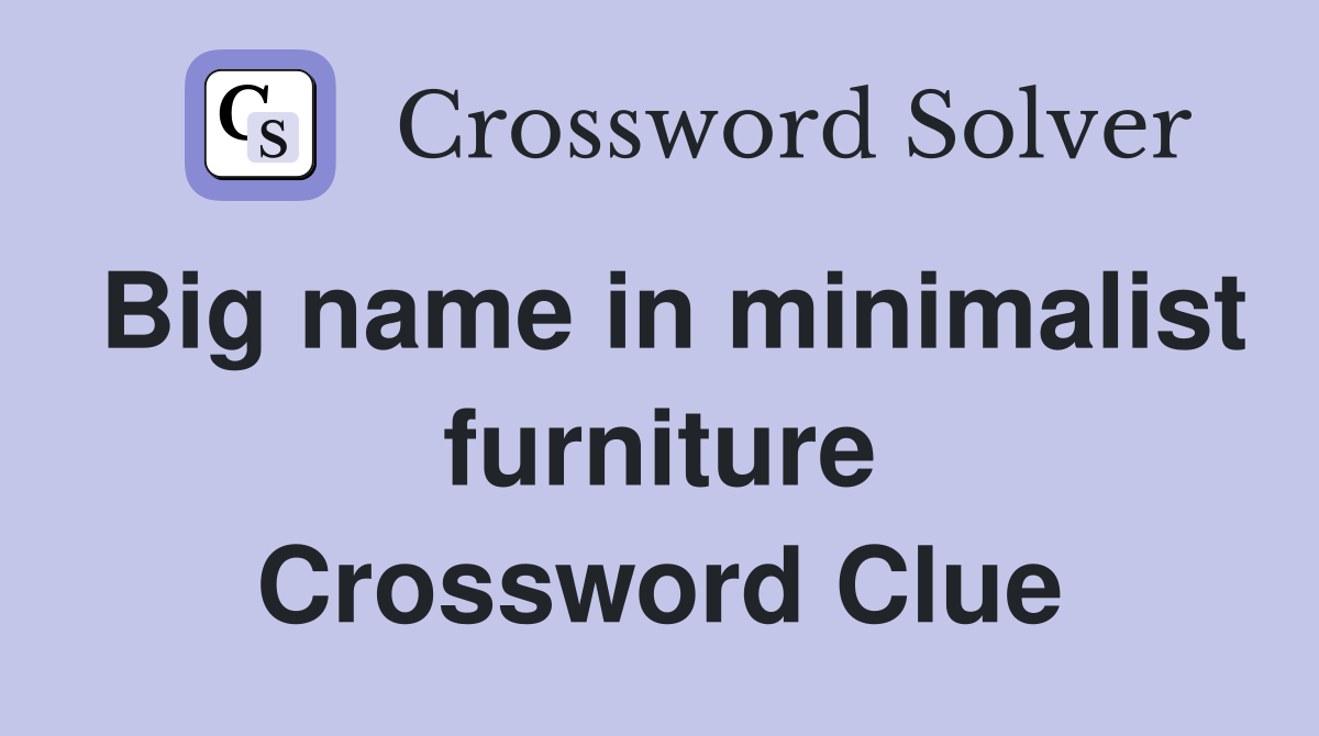 Big name in minimalist furniture Crossword Clue