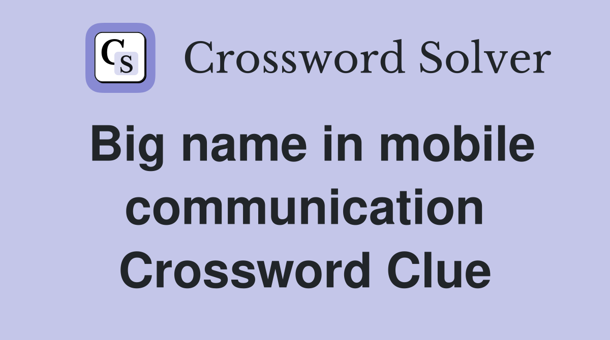 Big name in mobile communication Crossword Clue