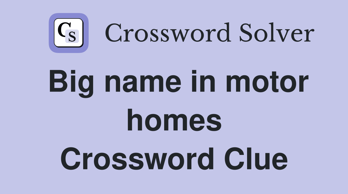 Big name in motor homes Crossword Clue