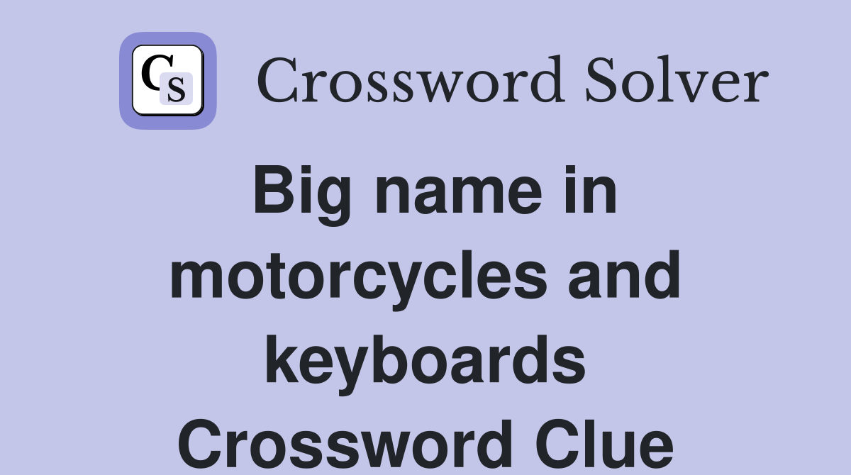 Big name in motorcycles and keyboards Crossword Clue