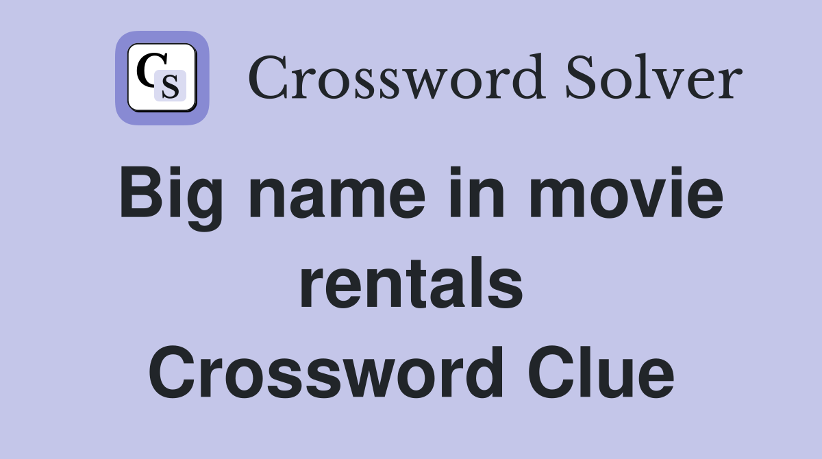 Big name in movie rentals Crossword Clue