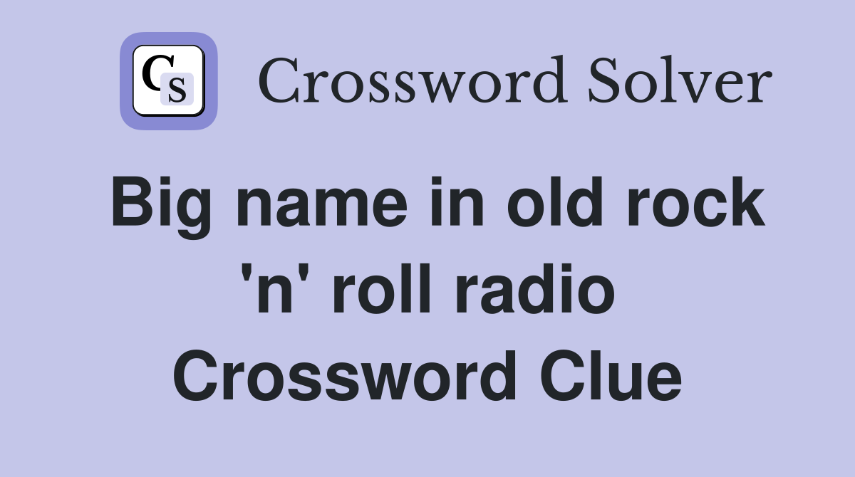 Big name in old rock 'n' roll radio Crossword Clue