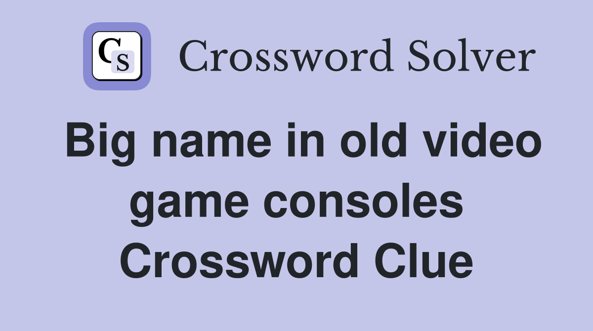 Big name in old video game consoles Crossword Clue