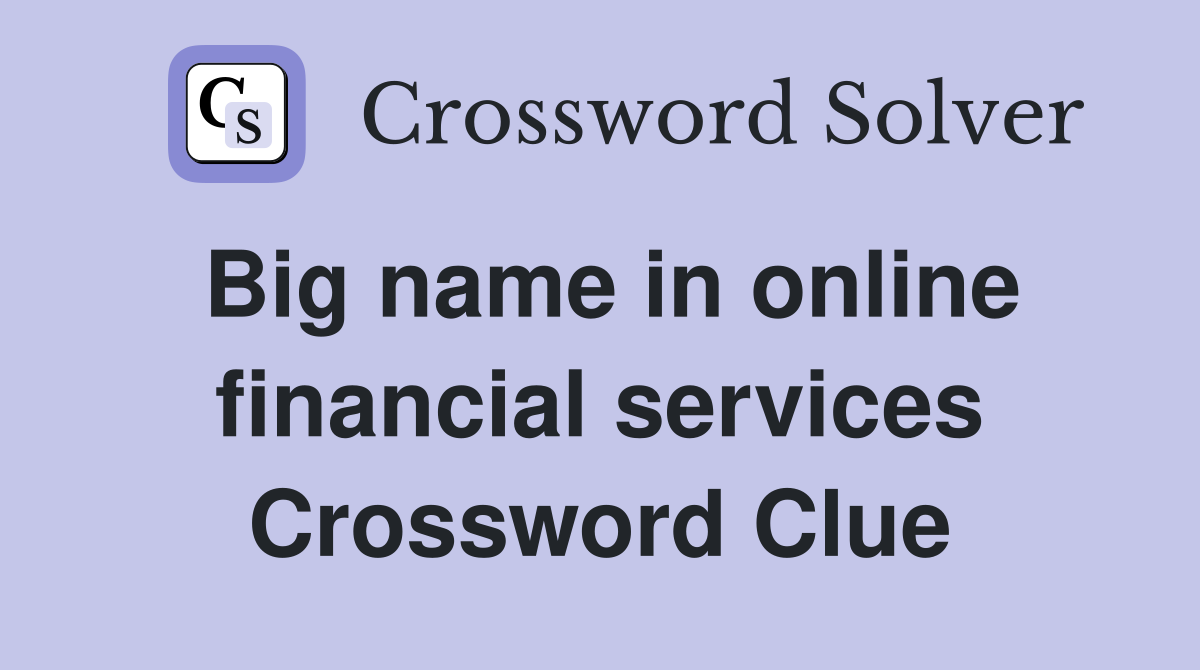 Big name in online financial services Crossword Clue