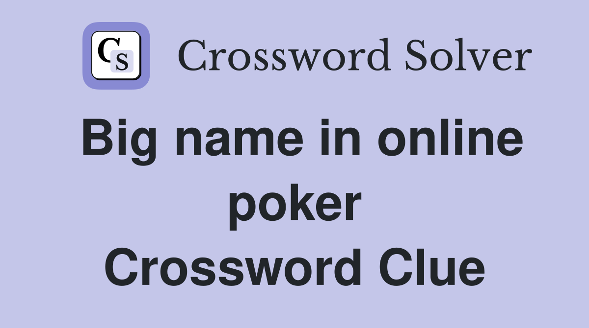 Big name in online poker Crossword Clue