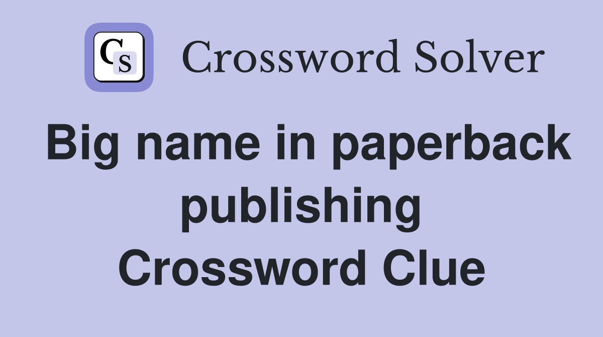 Big name in paperback publishing Crossword Clue