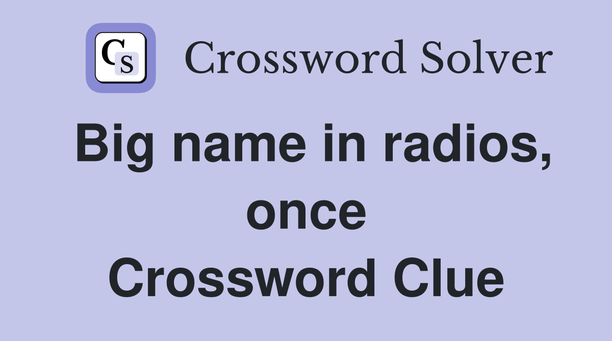 Big name in radios, once Crossword Clue
