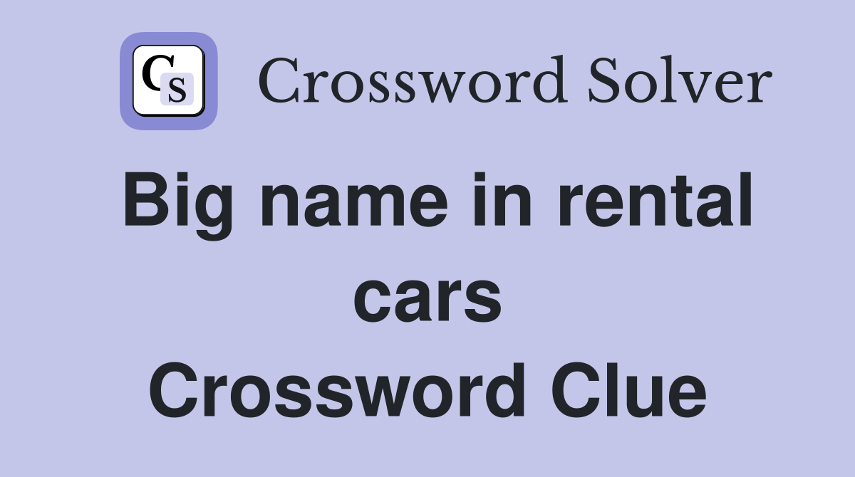 Big name in rental cars Crossword Clue