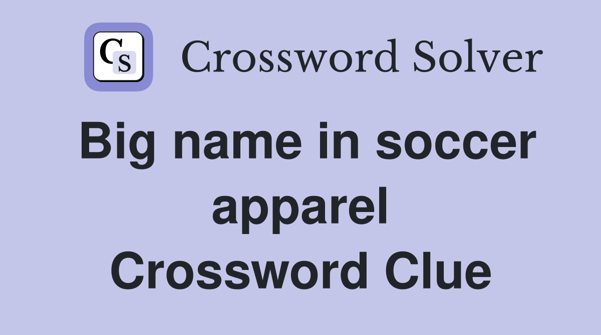 Big name in soccer apparel Crossword Clue