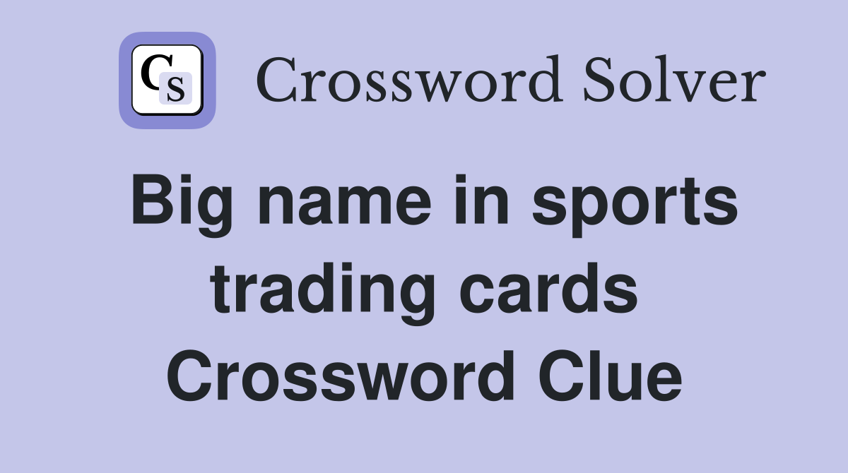 Big name in sports trading cards Crossword Clue