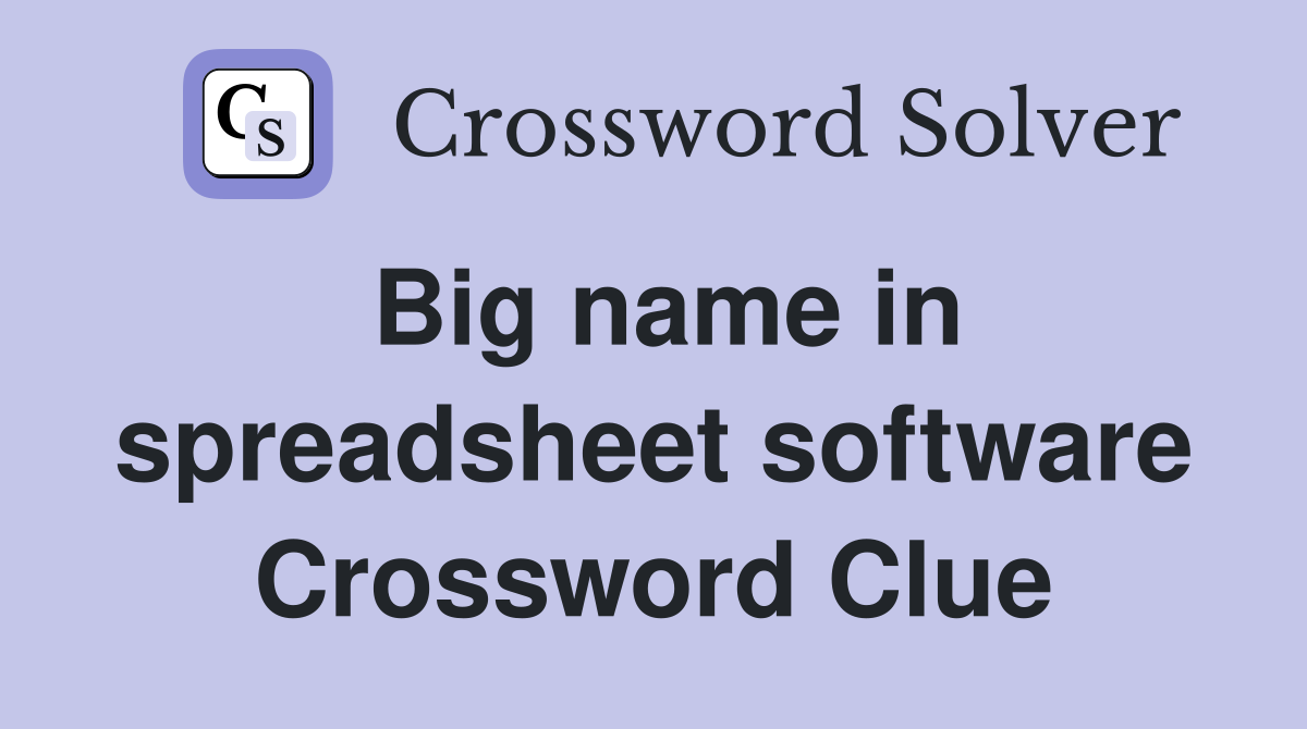 Big name in spreadsheet software Crossword Clue