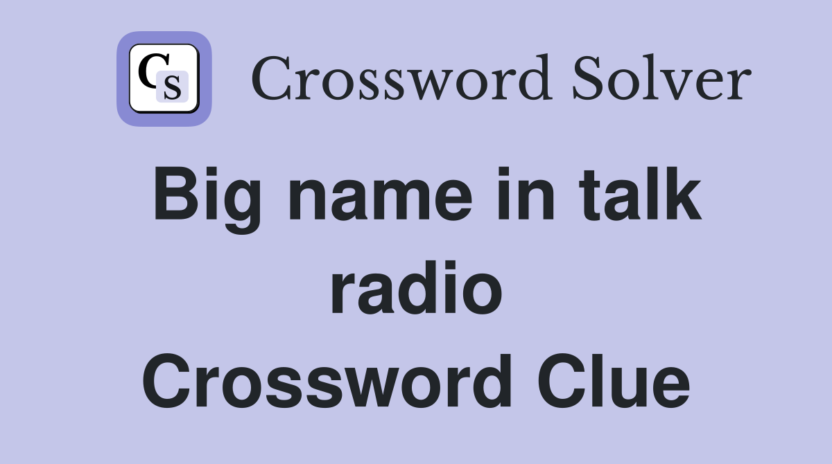 Big name in talk radio Crossword Clue