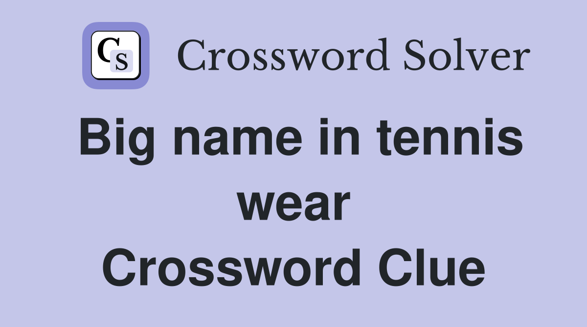 Big name in tennis wear Crossword Clue