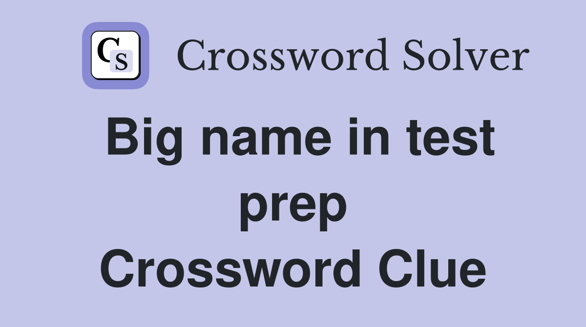 Big name in test prep Crossword Clue