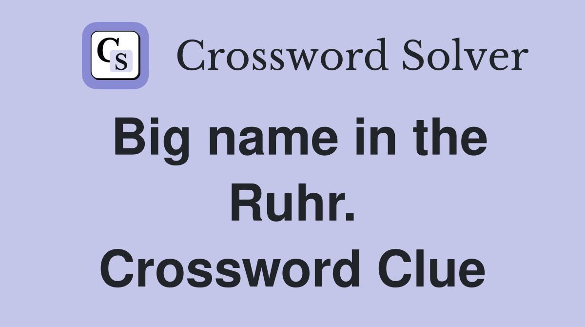 Big name in the Ruhr. Crossword Clue