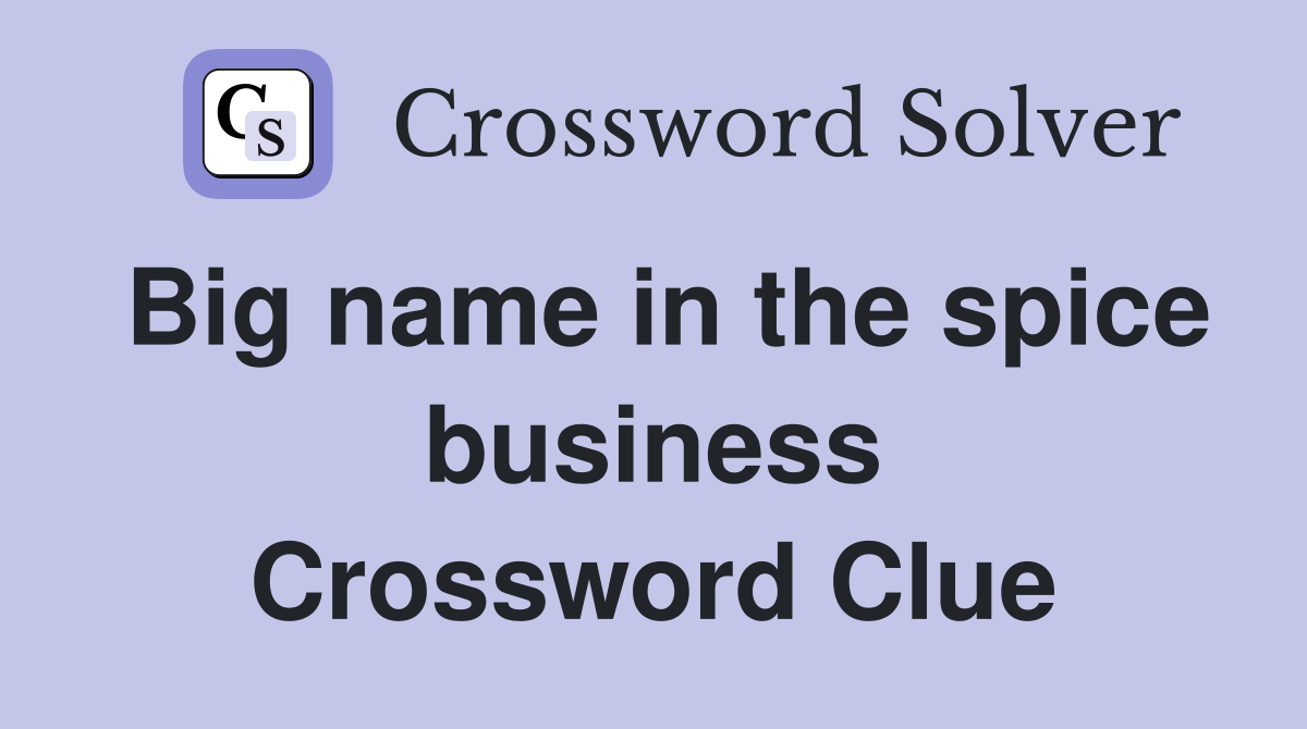 Big name in the spice business Crossword Clue