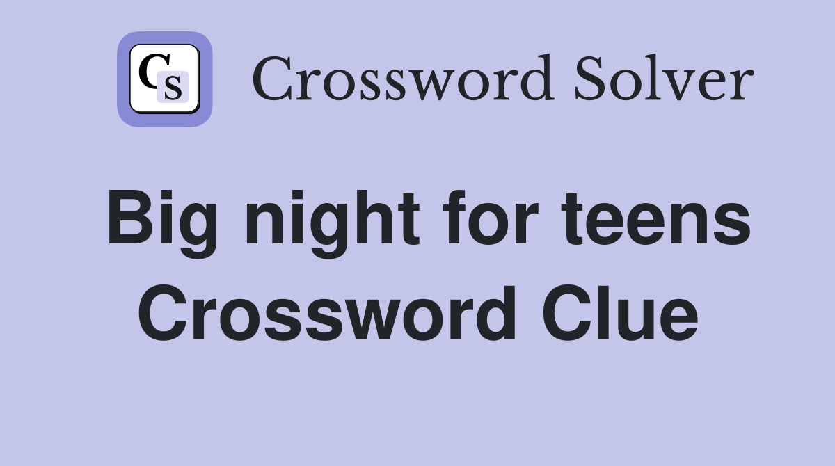 Big night for teens Crossword Clue