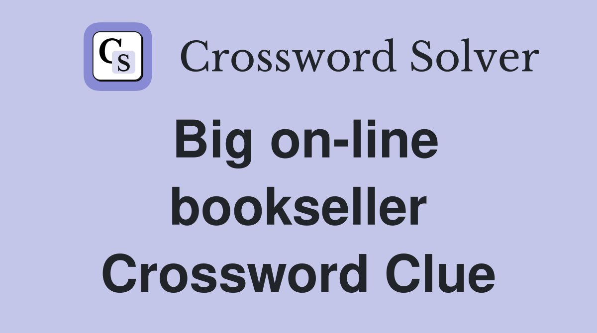 Big on-line bookseller Crossword Clue