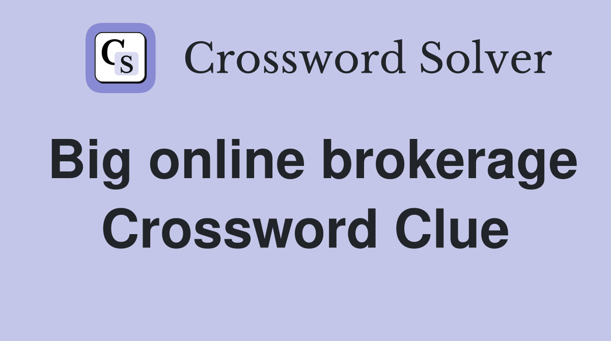 Big online brokerage Crossword Clue