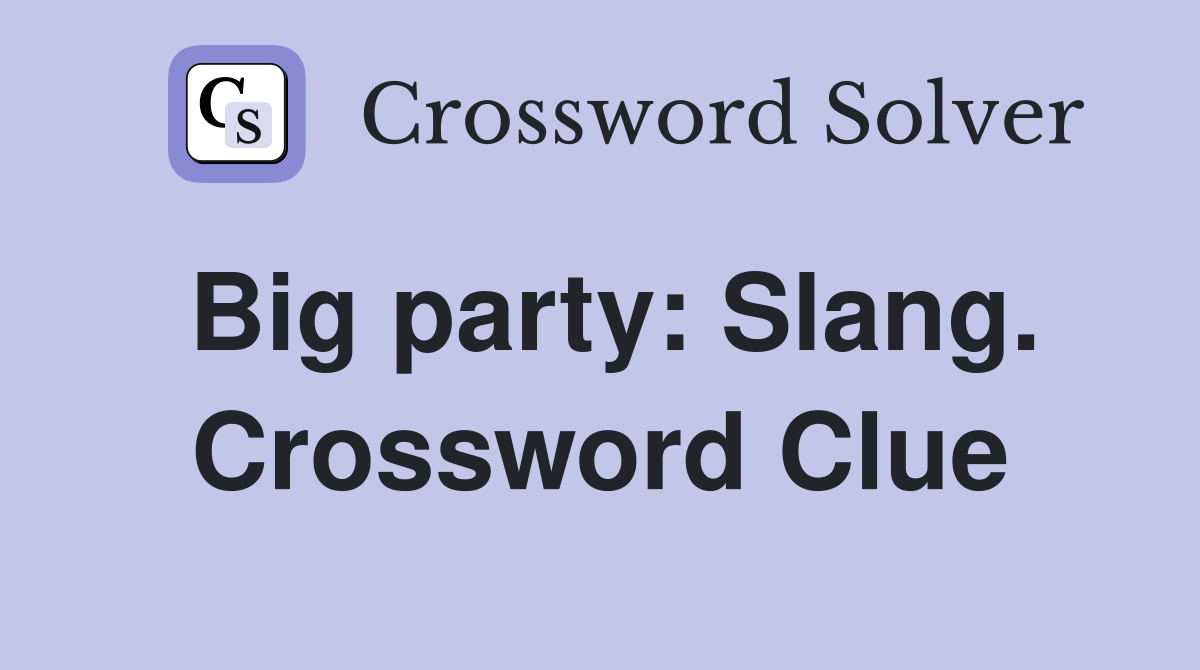 Big party: Slang. Crossword Clue