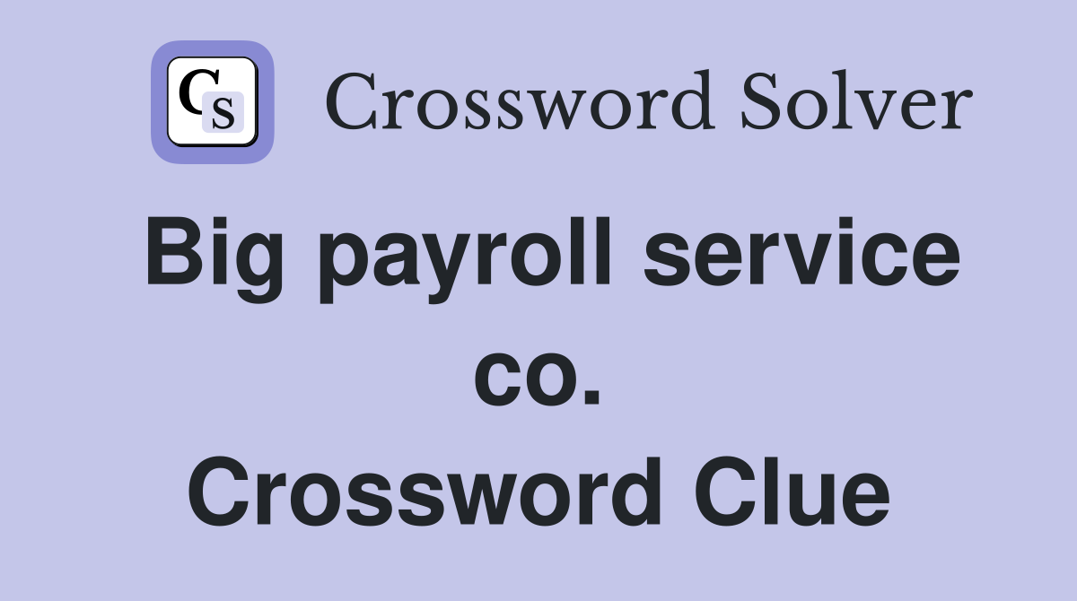 Big payroll service co. Crossword Clue