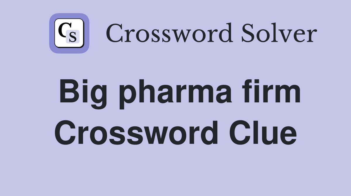 Big pharma firm Crossword Clue