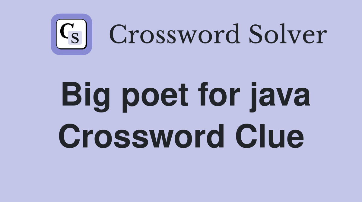 Big poet for java Crossword Clue