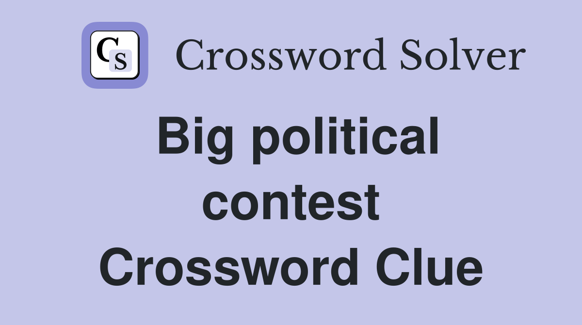 Big political contest Crossword Clue