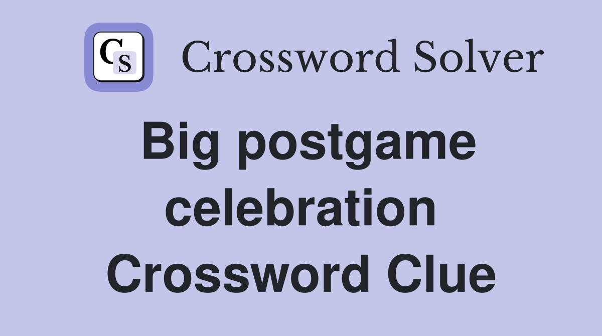 Big postgame celebration Crossword Clue