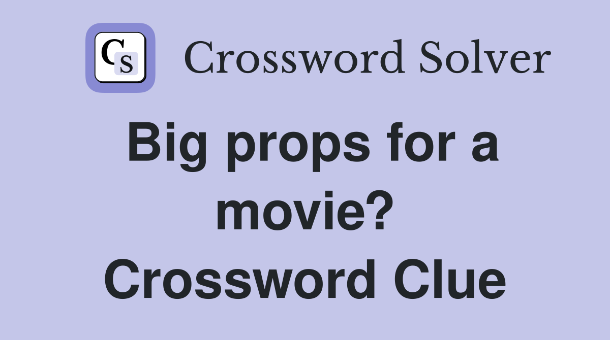 Big props for a movie? Crossword Clue