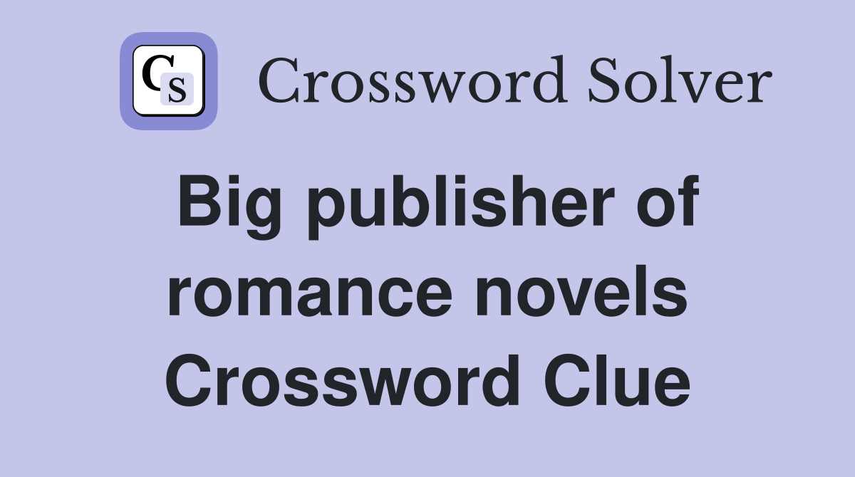 Big publisher of romance novels Crossword Clue