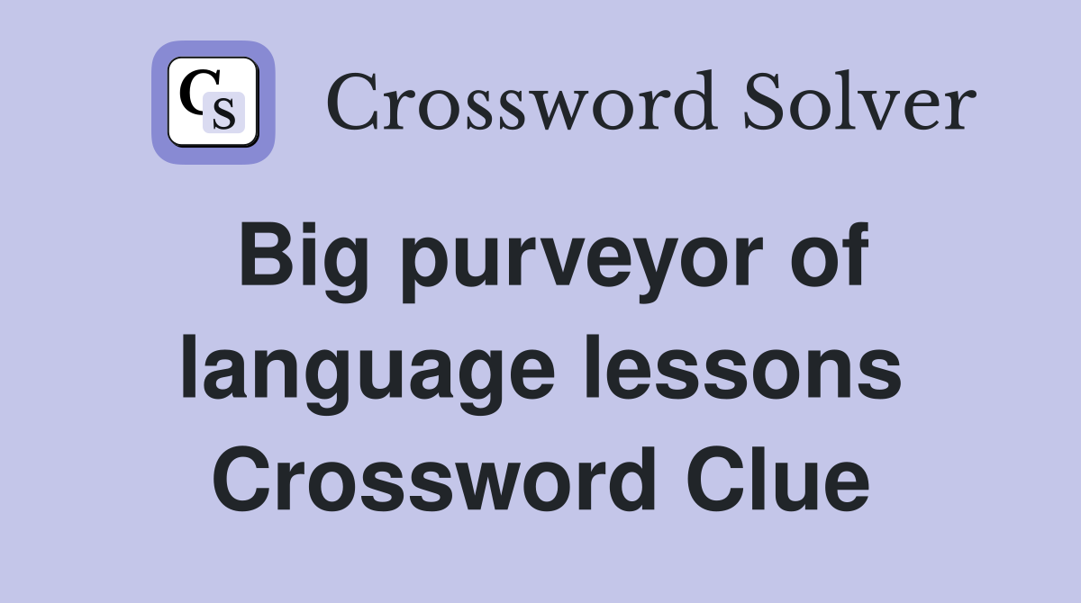 Big purveyor of language lessons Crossword Clue
