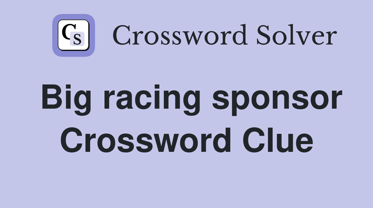 Big racing sponsor Crossword Clue