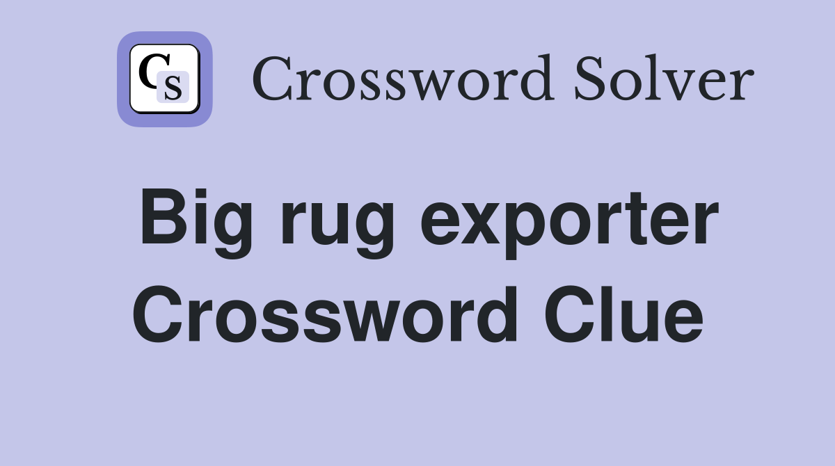 Big rug exporter Crossword Clue