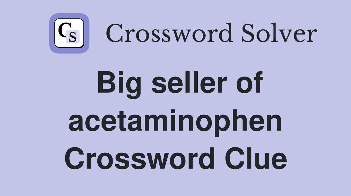 Big seller of acetaminophen Crossword Clue