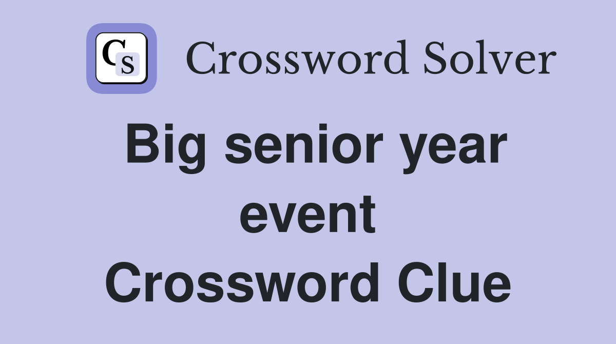 Big senior year event Crossword Clue