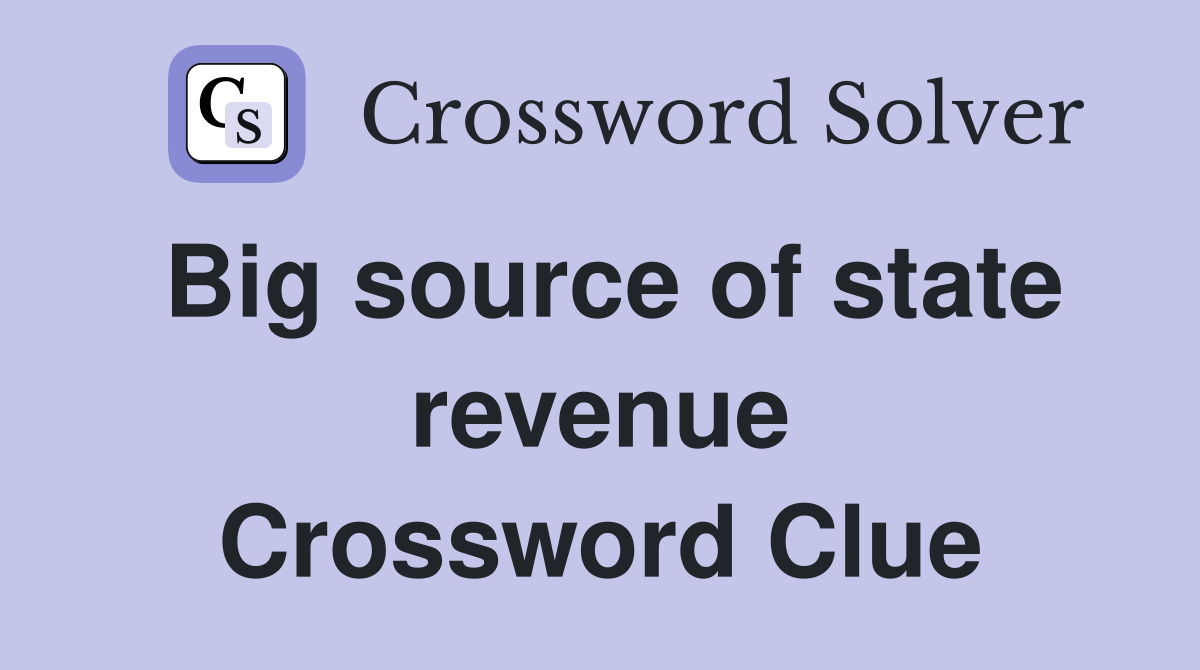 Big source of state revenue Crossword Clue