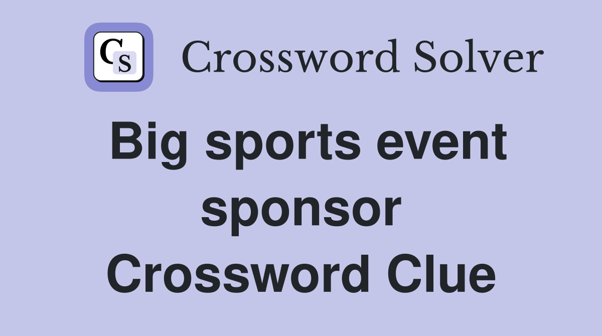 Big sports event sponsor Crossword Clue