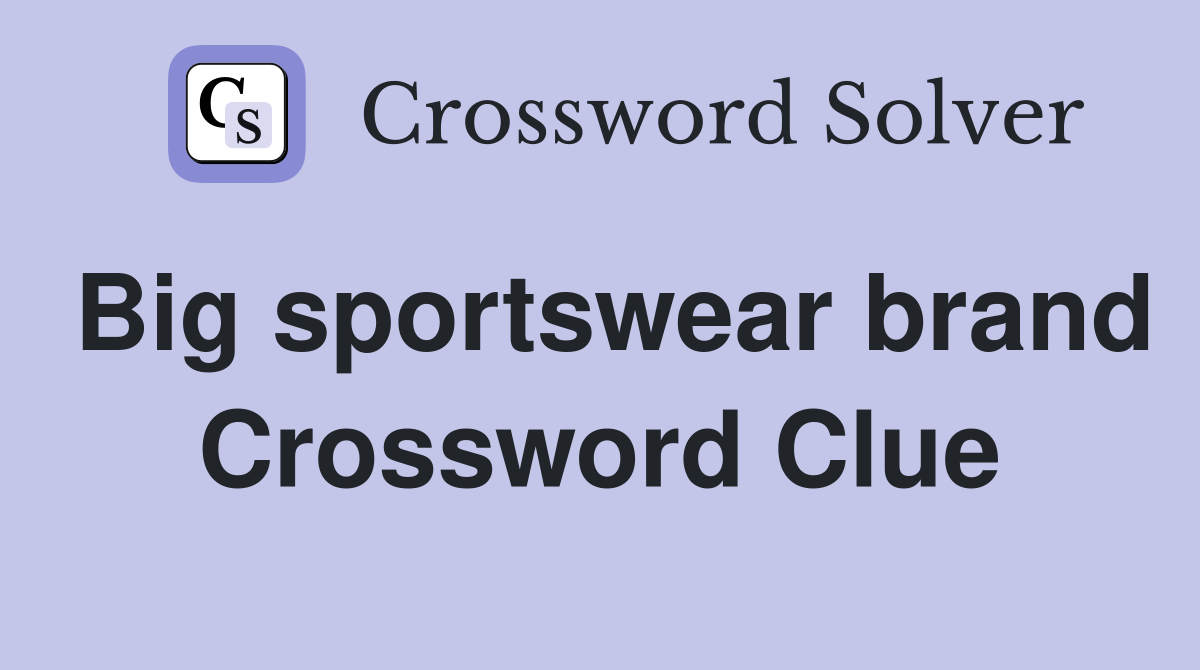 Big sportswear brand Crossword Clue