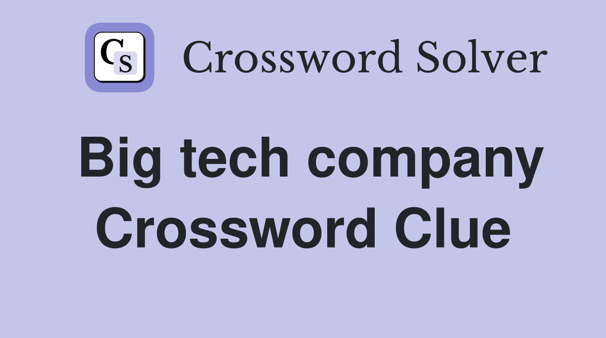 Big tech company Crossword Clue