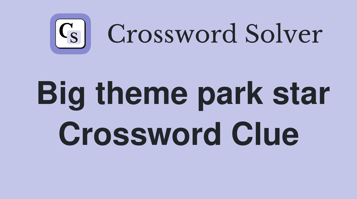Big theme park star Crossword Clue