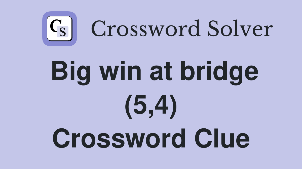 Big win at bridge (5,4) Crossword Clue